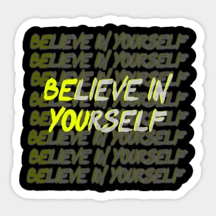 believe in  yourself T-shirt Sticker